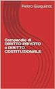 Compendio di DIRITTO PRIVATO e DIRITTO COSTITUZIONALE (Manualistica STUDIOPIGI) (Italian Edition)