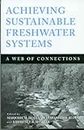 Achieving Sustainable Freshwater Systems: A Web Of Connections