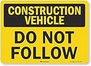 SmartSign "Construction Vehicle - Do Not Follow" Label | 10" x 14" 3M Engineer Grade Reflective