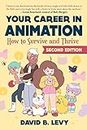 Your Career in Animation (2nd Edition): How to Survive and Thrive