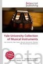 Yale University Collection of Musical Instruments Lambert M. Surhone (u. a.)