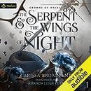 The Serpent and the Wings of Night: Crowns of Nyaxia, Book 1