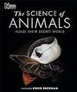 The Science of Animals: Inside their Secret World (DK Secret World Encyclopedias)