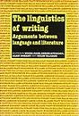 The Linguistics of Writing: Arguments Between Language and Literature