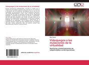 Videojuegos o las mutaciones de la virtualidad Nina Cabra Taschenbuch Paperback