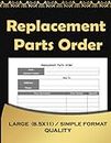 Replacement Parts Order Form: Standard form for ordering replacement parts.