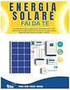 Eenergia Solare Fai da Te: La guida facile alla progettazione, all'installazione e alla manutenzione degli impianti fotovoltaici a energia solare, ideale per case, barche, camper e veicoli