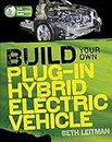 Build Your Own Plug-In Hybrid Electric Vehicle (Tab Green Guru Guides) (ELECTRONICS)
