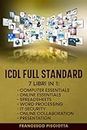 ICDL FULL STANDARD: 7 LIBRI IN 1: COMPUTER ESSENTIALS + ONLINE ESSENTIAL + WORD PER PRINCIPIANTI + EXCEL PER PRINCIPIANTI + IT-SECURITY + ONLINE COLLABORATION + POWERPOINT PER PRINCIPIANTI