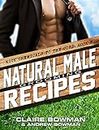 Natural Male Grooming Recipes: (Chemical-Free, Non-Toxic, Mens Health, Home Remedies, Green Clean, DIY Household Hacks) (Kick Chemicals to the Curb Book 3)