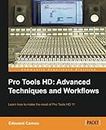 Pro Tools HD: Advanced Techniques and Workflows by Edouard Camou (2013-10-25)
