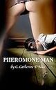 Pheromone Man