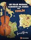 Un Viaje Alrededor del Mundo para Violín: Aprendiendo Canciones Clásicas de Cada Destino