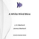 A White Wind Blew (Waverly Hills)