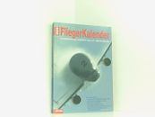 Fliegerkalender 2009: Internationales Jahrbuch der Luft- und Raumfahrt Peter Ple