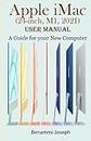 Apple iMac (24-inch, M1, 2021) User Manual: A Guide for your New Computer