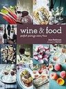 Wine & Food: Perfect pairings every time