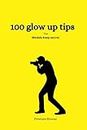 100 glow up tips that models keep secret: Glow up yourself with this book