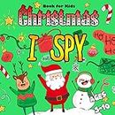 I Spy Christmas Book For Kids Ages 5-10: Picture Riddles Can You See What I See Guessing Game For Preschoolers Toddlers (English Edition)