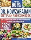 DR. Nowzaradan Diet Plan and Cookbook: Living a healthy and happy life with 1200 calories affordable recipes. 60-day meal plans suitable for any age.