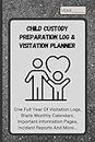 Child Custody Preparation Log & Visitation Planner| Slate Gray: One Full Year Of Visitation Logs, Blank Monthly Calendars, Important Information Pages, Incident Reports And More...