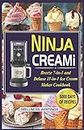 NINJA CREAMI BREEZE 7-IN-1 AND DELUXE 11-IN-1 ICE CREAM MAKER COOKBOOK WITH 5000 DAYS OF SMOOTHIE BOWL, MILKSHAKES, SORBETS, MIX-INS, GELATO, FROZEN YOGURT RECIPES: Ninja Creami Ice cream maker cookbook for beginners