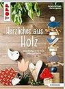 Herzliches aus Holz (kreativ.kompakt.): Deko-Holzfiguren für Haus, Balkon und Garten