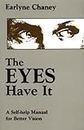 The Eyes Have It: A Self-Help Manual for Better Vision (English Edition)