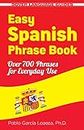 Easy Spanish Phrase Book NEW EDITION: Over 700 Phrases for Everyday Use