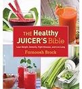 [[Healthy Juicer's Bible: Lose Weight, Detoxify, Fight Disease, and Live Long]] [By: Farnoosh Brock] [March, 2013]