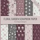 Floral Garden Scrapbook Paper: Double-sided collage book featuring decorative patterns in unique, coordinating designs