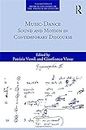 Music-Dance: Sound and Motion in Contemporary Discourse: 3