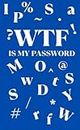 WTF Is My Password: Pocket Size Log-In Reminder Book in Blue | Plain & Simple | Easy To Use Alphabetical Form