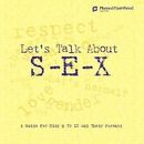 Let's Talk about S-E-X : A Guide for Kids 9 to 12 and Their Parents by Lorri...
