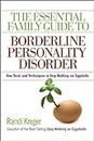 Essential Family Guide To Borderline Personality Disorder, T: New Tools and Techniques to Stop Walking on Eggshells