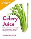 10-day Celery Juice Cleanse: The fresh start plan to supercharge your health
