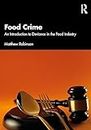 Food Crime: An Introduction to Deviance in the Food Industry (English Edition)