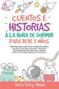 Cuentos E Historias A La Hora De Dormir Para Bebes Y Ninos: Historias Para ...
