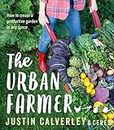 The Urban Farmer: How to Create a Productive Garden in Any Space