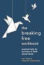 Breaking Free Workbook: Practical help for survivors of child sexual abuse