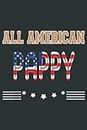 All American Pappy American Flag Father s Day Fourth of July.pdf: Notebook 6x9 Inch 120 Pages