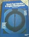 Bosch Fuel Injection and Engine Management: Theory of Operation, Troubleshooting and Service Using Common Tools and Equipment, High Performance ... (Technical (including tuning & modifying))