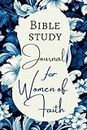 Bible Study Journal for Women of Faith: Travel Size Aesthetic Workbook for Studying Scripture, Taking Notes and Prayers