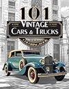 101 Iconic Classic Vintage Cars And Trucks Coloring Book - The Ultimate Automobile Collection For Adults and Teens: Standard Edition (Cars and Trucks Coloring Books for Adults, Teens and Kids!)
