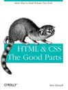 HTML & CSS: The Good Parts: Better Ways to Build Websites That Work (Anim - GOOD