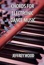 Chords for Electronic Dance Music