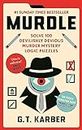 Murdle: #1 SUNDAY TIMES BESTSELLER: Solve 100 Devilishly Devious Murder Mystery Logic Puzzles (Murdle Puzzle Series)