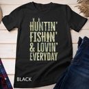 Hunting Fishing Loving Every Day Shirt, Fathers Day Camo Unisex T-shirt