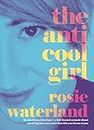 The Anti-Cool Girl: The award-winning, bestselling brutal and hilarious memoir and the first Jennette McCurdy book club pick for 2023