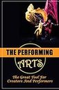 The Performing Arts: The Great Tool For Creators And Performers